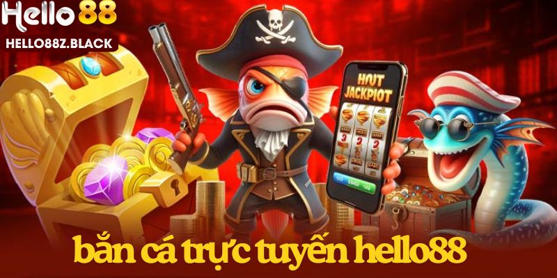 Giới thiệu về bắn cá trực tuyến hello88