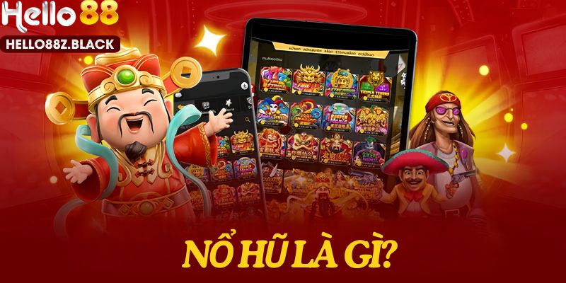 Hiểu rõ về dòng game nổ hũ trước khi bắt đầu tham gia