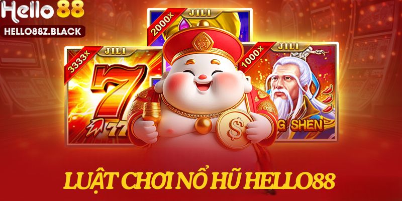 Quy luật chơi nổ hũ Hello88 bạn cần biết