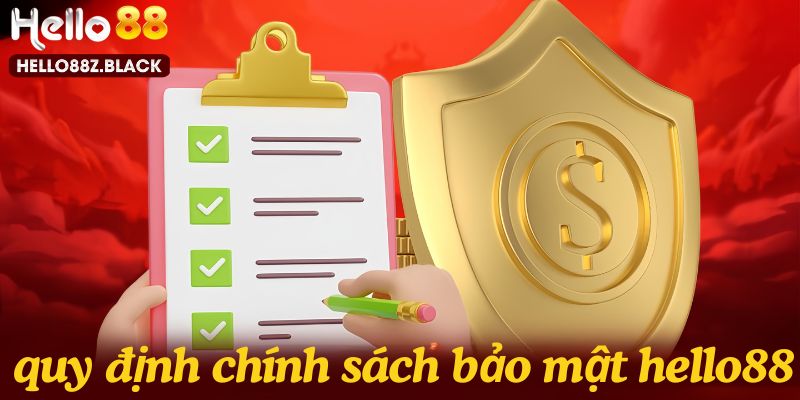 Quy định chính sách bảo mật hello88