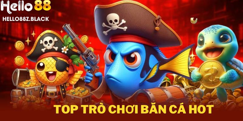 Top những trò chơi săn cá online được nhiều chuộng hiện nay 